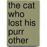 The Cat Who Lost His Purr Other by Coxon Michele