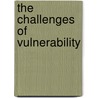 The Challenges Of Vulnerability by Barbara Misztal