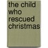 The Child Who Rescued Christmas