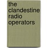 The Clandestine Radio Operators door Jean-Louis Perquin