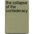 The Collapse Of The Confederacy