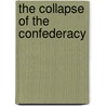 The Collapse Of The Confederacy door Charles H. Wesley