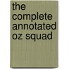 The Complete Annotated Oz Squad by Steve Ahlquist