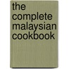 The Complete Malaysian Cookbook by Betty Saw