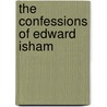 The Confessions Of Edward Isham door Scott P. Culclasure