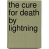 The Cure For Death By Lightning door Gail Anderson-Dargatz