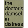 The Doctor's Damsel In Distress door Janice Lynn