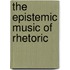 The Epistemic Music of Rhetoric