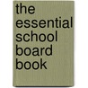 The Essential School Board Book door Nancy Walser