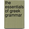The Essentials of Greek Grammar door Louise Pratt