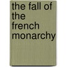 The Fall Of The French Monarchy door Munro Price