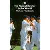 The Fastest Bowler In The World by Michael Hardcastle