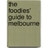 The Foodies' Guide To Melbourne