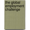 The Global Employment Challenge door Nomaan Majid