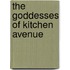 The Goddesses of Kitchen Avenue