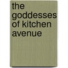 The Goddesses of Kitchen Avenue door Barbara Samuel