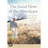 The Good News Of The Apocalypse door Rev. Ione L. Sedinger
