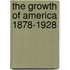 The Growth of America 1878-1928