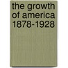 The Growth of America 1878-1928 door Clarence B. Carson