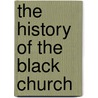 The History Of The Black Church door Norma Jean Lutz