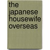 The Japanese Housewife Overseas by Ruth Martin