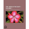 The Jews In The East (Volume 1) by Ludwig August Frankl