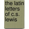 The Latin Letters of C.S. Lewis door Don Giovanni Calabria