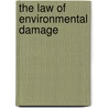 The Law Of Environmental Damage door Marie-Louise Larsson