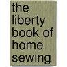 The Liberty Book Of Home Sewing door Lucinda Ganderton
