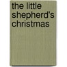 The Little Shepherd's Christmas door Carol Heyer