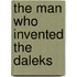 The Man Who Invented The Daleks
