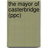 The Mayor Of Casterbridge (Ppc) door Thomas Hardy