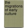 The Migrations Of Early Culture door Sir Grafton Elliot Smith
