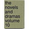 The Novels And Dramas Volume 10 by Honoré de Balzac