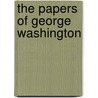 The Papers Of George Washington door W.W. Abbot