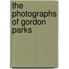 The Photographs Of Gordon Parks by Captain Charles Johnson