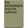 The Picturesque and the Sublime by Susan Glickman