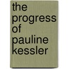 The Progress Of Pauline Kessler door Frederic Carrel