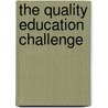 The Quality Education Challenge by Larry E. Frase