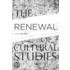 The Renewal Of Cultural Studies