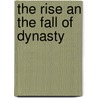 The Rise An The Fall Of Dynasty door Ye Yang