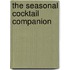 The Seasonal Cocktail Companion