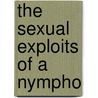 The Sexual Exploits of a Nympho by Richard Jeanty