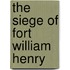 The Siege Of Fort William Henry