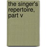 The Singer's Repertoire, Part V by Werner Singer