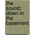 The Sound: Down In The Basement