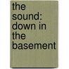 The Sound: Down In The Basement door S. Marrow