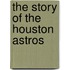 The Story Of The Houston Astros