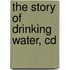 The Story Of Drinking Water, Cd