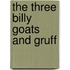 The Three Billy Goats And Gruff